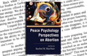 Peace Psychology Perspectives on Abortion